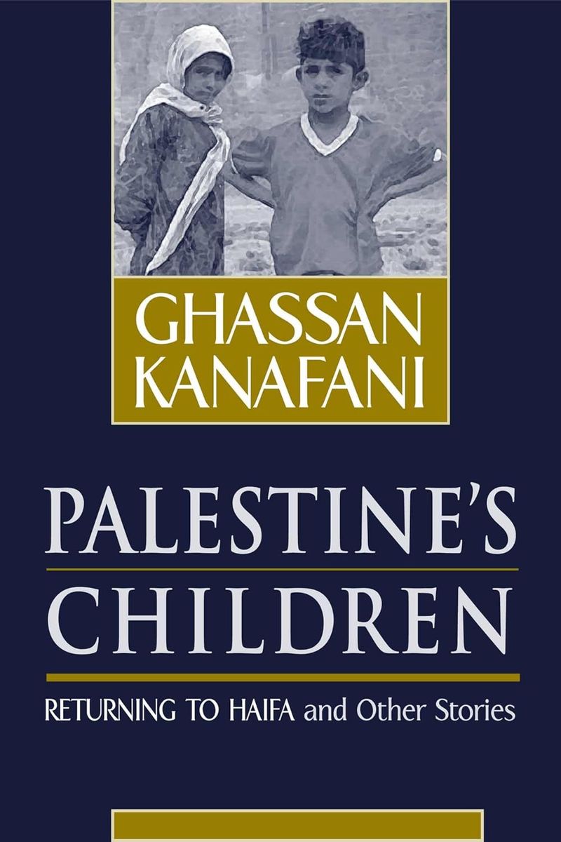 Palestine's Children: Returning to Haifa and Other Stories - Ghassan Kanafani