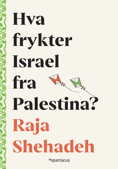 Hovedbilde Hva frykter Israel fra Palestina? - Raja Shehadeh